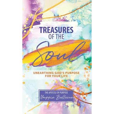 Treasures of the Soul - Unearthing God's Purpose For Your Life