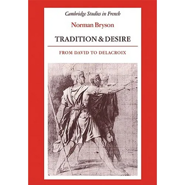 Tradition and Desire: From David to Delacroix