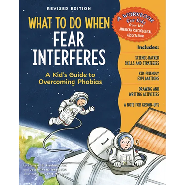What to Do When Fear Interferes, Revised Edition: A Kid's Guide to Overcoming Phobias