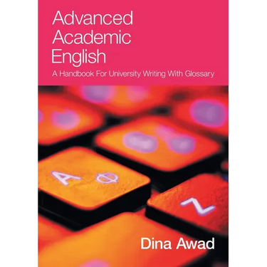 Advanced Academic English: A handbook for university writing with glossary