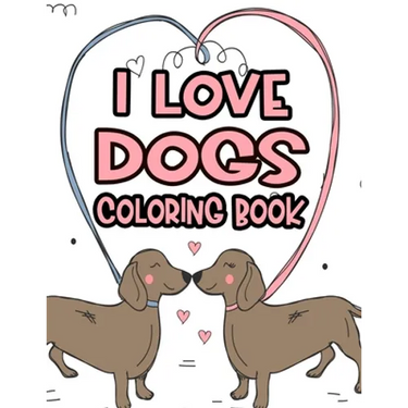I Love Dogs Coloring Book: Little Dog Lovers Coloring Pages With Tracing Activities, Illustrations And Dog Designs To Color