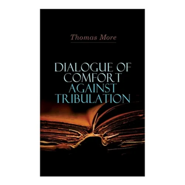 Dialogue of Comfort Against Tribulation
