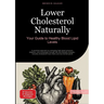 Lower Cholesterol Naturally: Your Guide to Healthy Blood Lipid Levels: A practical approach to managing high blood pressure, diabetes, and overweight