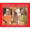 Bartholomew's Big Parade