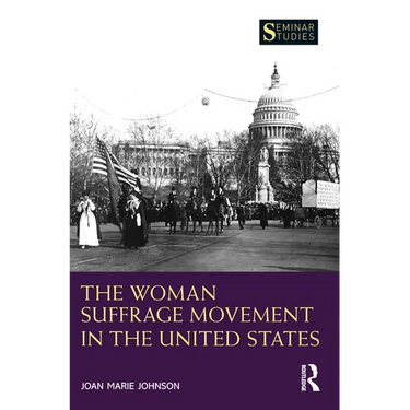 The Woman Suffrage Movement in the United States