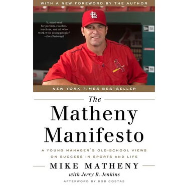 The Matheny Manifesto: A Young Manager's Old-School Views on Success in Sports and Life