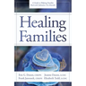Healing Families: A Guide to Helping Families Deal with Substance Use Disorder