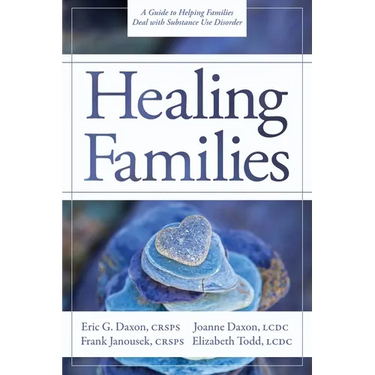 Healing Families: A Guide to Helping Families Deal with Substance Use Disorder