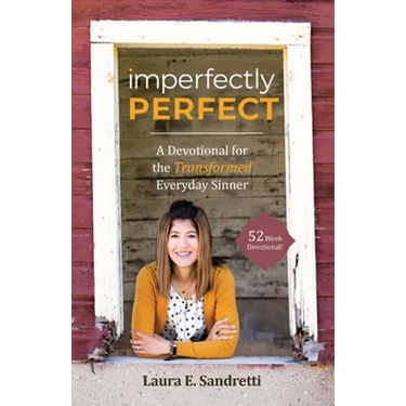 Imperfectly Perfect: A Devotional for the Transformed Everyday Sinner