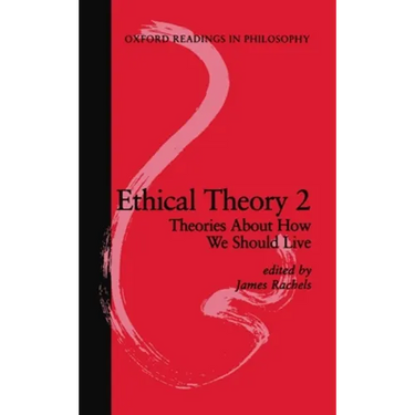 Ethical Theory 2: Theories about How We Should Live