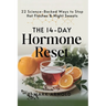 The 14-Day Hormone Reset: 22 Science Backed Ways To Stop Hot Flashes And Night Sweats