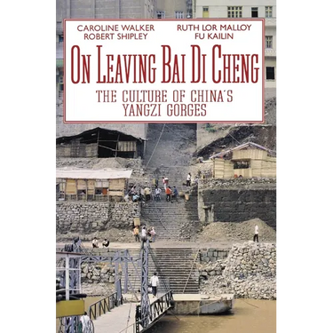 On Leaving Bai Di Cheng: The Culture of China's Yangzi Gorges