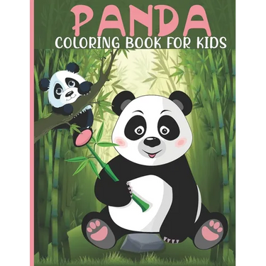 Panda Coloring Book For Kids: Panda Coloring Book For A Kids With Panda, Bamboo Collections, Fun, Stress Remissive And Relaxation.