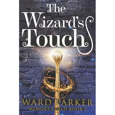 The Wizard's Touch: A midlife paranormal mystery thriller