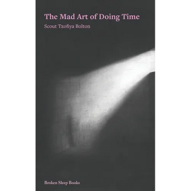 The Mad Art of Doing Time