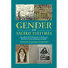 Gender and Sacred Textures: Entanglements of Materiality, Embodiment, and Sacred Texts in Religious Identities