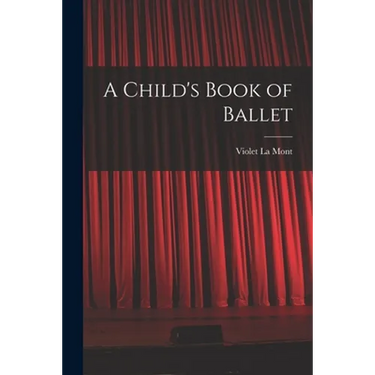 A Child's Book of Ballet