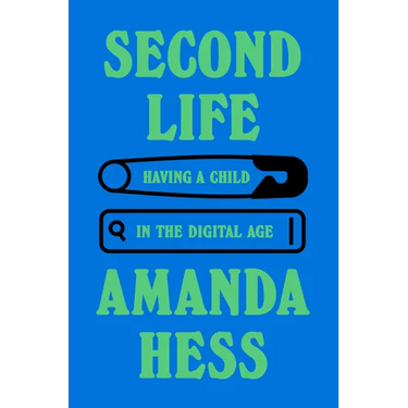 Second Life: Having a Child in the Digital Age