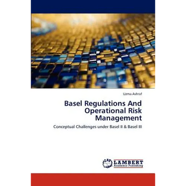 Basel Regulations and Operational Risk Management