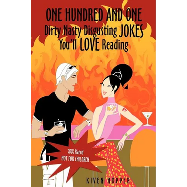 One Hundred and One Dirty Nasty Disgusting Jokes You'll Love Reading