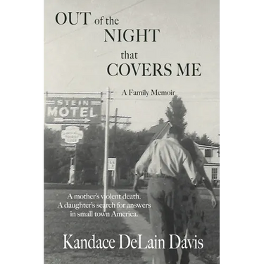 Out of the Night that Covers Me: A Family Memoir