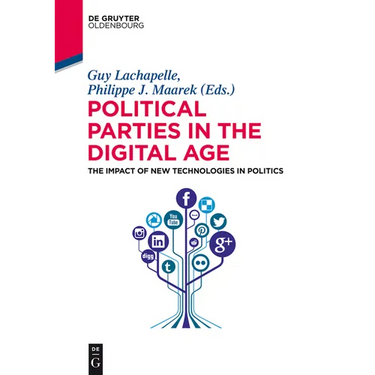 Political Parties in the Digital Age: The Impact of New Technologies in Politics