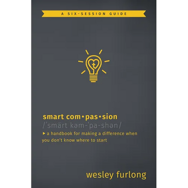 Smart Compassion: A Handbook for Making a Difference When You Don't Know Where to Start