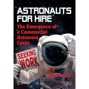 Astronauts for Hire: The Emergence of a Commercial Astronaut Corps