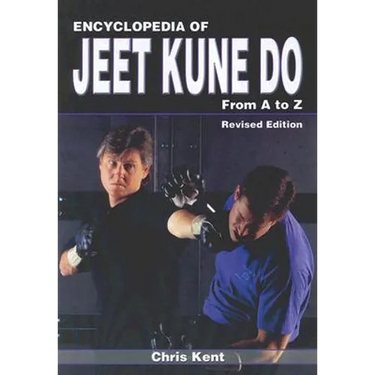 Encyclopedia of Jeet Kune Do: From A to Z