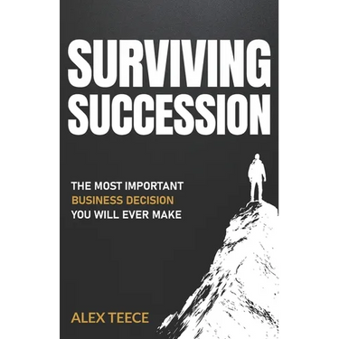 Surviving Succession: The Most Important Business Decision You Will Ever Make