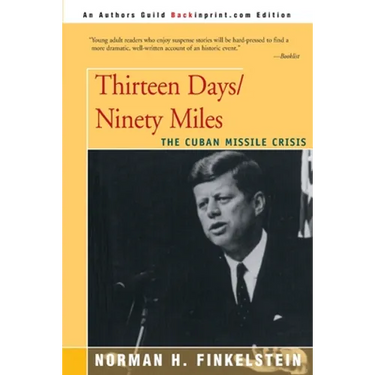 Thirteen Days/Ninety Miles: The Cuban Missile Crisis