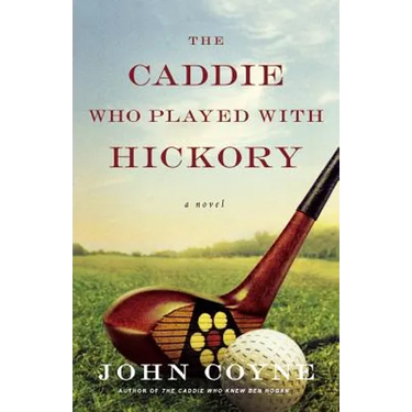 The Caddie Who Played with Hickory