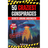 The 50 Craziest Conspiracies: Secrets Lurking Underneath