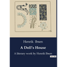 A Doll's House: A literary work by Henrik Ibsen