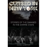 Cursed in New York: Stories of the Damned in the Empire State