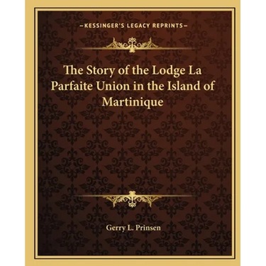 The Story of the Lodge La Parfaite Union in the Island of Martinique