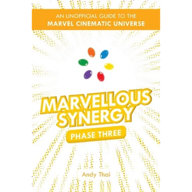 Marvellous Synergy: Phase Three - An Unofficial Guide to the Marvel Cinematic Universe