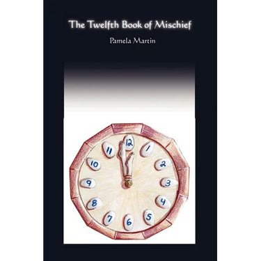 The Twelfth Book of Mischief/A Baker's Dozen