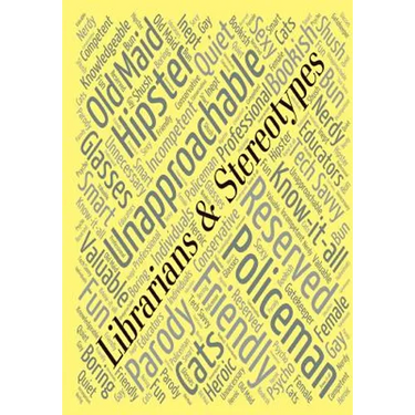 Librarians & Stereotypes: So, Now What?