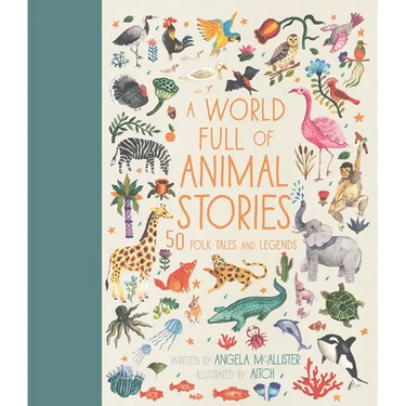 A World Full of Animal Stories: 50 Folk Tales and Legends