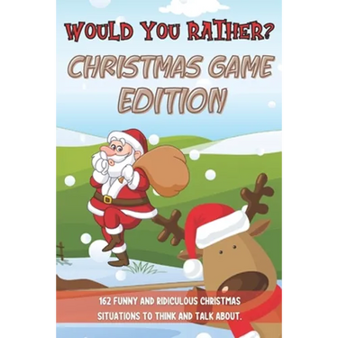 Would You Rather Christmas Game Edition: A Fun Challenging Questions for Kids Teens and The Whole Family (Perfect Stocking Stuffer Ideas)