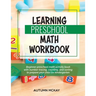 Learning Preschool Math Workbook: Beginner preschool math activity book with number tracing, counting, and sorting to prepare your child for kindergar