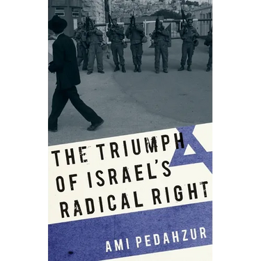 Triumph of Israel's Radical Right