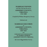 Marriage Bonds and Other Marriage Records of Amherst County, Virginia, 1763-1800. Published with Marriage Records of Amherst County, Virginia, 1815-18