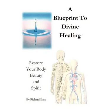 A Blueprint to Divine Healing: Restore Your Body, Beauty & Spirit