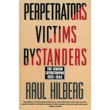 Perpetrators Victims Bystanders: Jewish Catastrophe 1933-1945