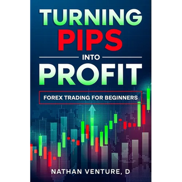 Turning Pips into Profit: Forex Trading for Beginners