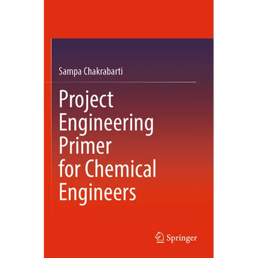 Project Engineering Primer for Chemical Engineers