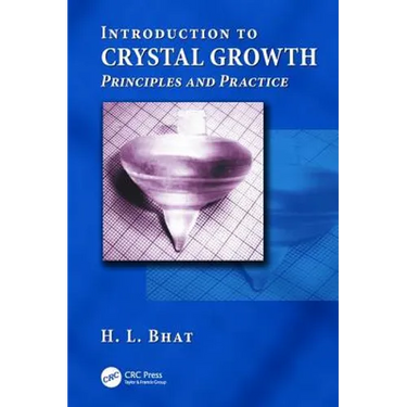 Introduction to Crystal Growth: Principles and Practice