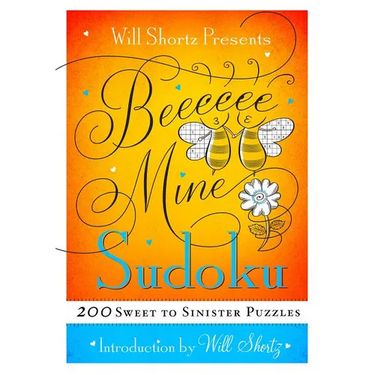 Will Shortz Presents Be Mine Sudoku: 200 Sweet to Sinister Puzzles